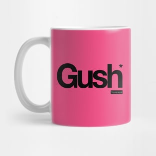 Gush - It's Only Words Mug